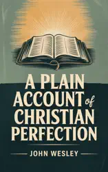 A PLAIN ACCOUNT OF CHRISTIAN PERFECTION