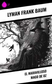 El maravilloso mago de Oz - Lyman Frank Baum