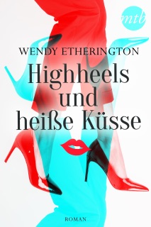 Highheels und heiße Küsse by Wendy Etherington