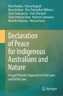 Declaration of Peace for Indigenous Australians and Nature by Anne Poelina, Donna Bagnall, Mary Graham, Ross Timmulbar Williams, Tyson Yunkaporta, Chels Marshall, Shola Anthony Diop, Nadeem Samnakay, Michelle Maloney & Michael Davis