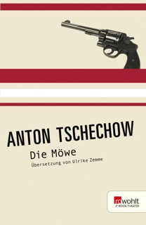 Die Möwe by Anton Tschechow