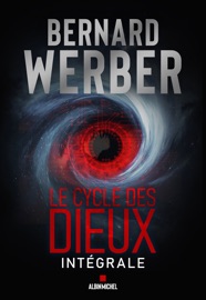 Cycle des Dieux - Intégrale - Bernard Werber