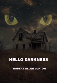 Hello Darkness - Robert Allen Lupton
