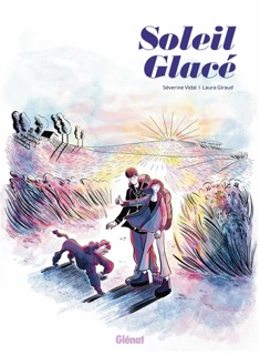 Soleil glacé by Séverine Vidal & Laura Giraud