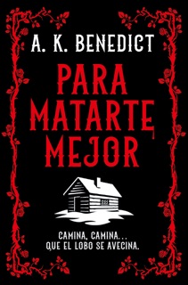 Para matarte mejor by A. K. Benedict