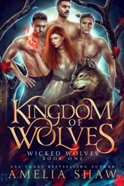Kingdom of Wolves : A Paranormal Reverse Harem Romance - Amelia Shaw