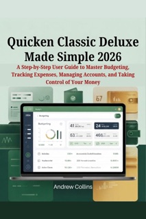 Quicken Classic Deluxe Made Simple 2026 by Andrew Collins