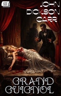 Grand Guignol by John Dickson Carr