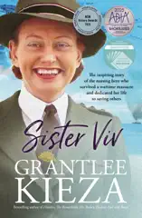 Sister Viv: The inspiring gripping WWII story of survival and heroism of a courageous young army nurse from the bestselling award-winning author, shortlisted for the ABIA Biography of the Year 2025