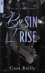 Sins of the fathers Tome 1, Partie 1 : By Sin I Rise