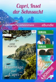 Capri, Insel der Sehnsucht - 4 sommerliche Liebesromane - Amanda Browning, Elizabeth Power, Kate Hardy, Jane Porter, Gisela Blum, Claudia Stevens, Karin Weiss & Gudrun Bothe