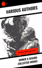 Homer & Hesiod: Collected Works - Gilbert Murray, Homer, Hesiod, Samuel Butler & Hugh G. Evelyn-White
