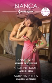 Un amor en el recuerdo - Amor en Roma - Amante de un príncipe - Sabrina Philips, Susanne James & Annie West