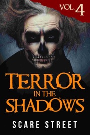 Terror in the Shadows Vol. 4 - Scare Street, Ron Ripley, A. I. Nasser, Sara Clancy, David Longhorn, Sharon M. White, Julia Grace, Arwa Hezzah & Anna Sinjin