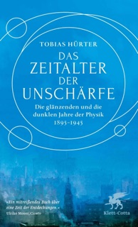 Das Zeitalter der Unschärfe by Tobias Hürter