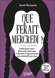Que ferait Mercredi ? by Sarah Thompson & Marion Mc Guinness