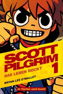 Scott Pilgrim, Band 1 - Das Leben rockt by Bryan Lee O'Malley