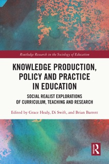 Knowledge Production, Policy and Practice in Education by Grace Healy, Di Swift & Brian Barrett