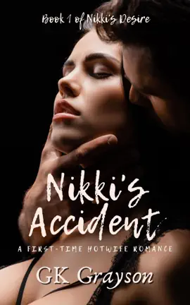 Read: Nikki’s Accident: A Book First-Time Hotwife Romance