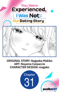 You Were Experienced, I Was Not: Our Dating Story #031 by Nagaoka Makiko, Noyama Carpaccio & magako