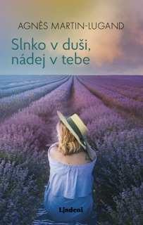 Slnko v duši, nádej v tebe by Agnès Martin-Lugand
