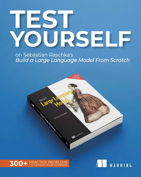 Test Yourself on Sebastian Raschka's Build a Large Language Model (From Scratch)