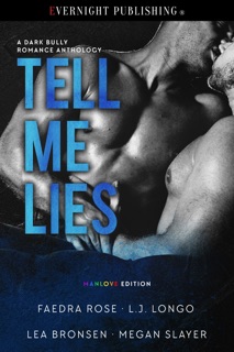 Tell Me Lies: Manlove Edition by Faedra Rose, L.J. Longo, Lea Bronsen & Megan Slayer
