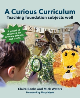 A Curious Curriculum by Mick Waters & Claire Banks