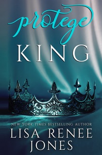 Protégé King by Lisa Renee Jones