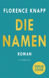 Die Namen - Florence Knapp & Lisa Kögeböhn