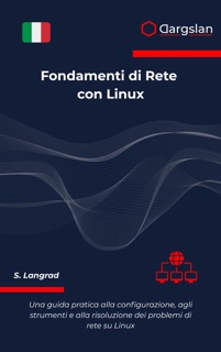 Fondamenti di Rete con Linux by Dargslan