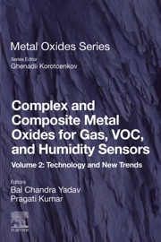 Complex and Composite Metal Oxides for Gas, VOC and Humidity Sensors, Volume 2 - Bal Chandra Yadav & Pragati Kumar