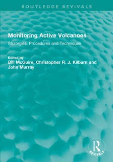 Monitoring Active Volcanoes by Bill McGuire, Christopher R. J. Kilburn & John Murray
