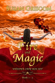 Fire and Magic, The Complete Whisper Cape Series Box Set by Susan Griscom