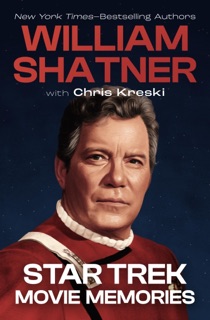 Star Trek Movie Memories by William Shatner & Chris Kreski