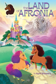 Afro Unicorn: The Land of Afronia, Vol. 1 - April Showers & Terrance Crawford