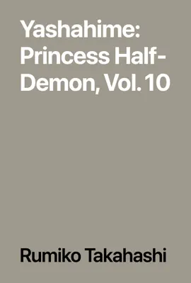 Yashahime: Princess Half-Demon, Vol. 10
