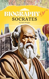 Biography of Socrates - Sam Morgan