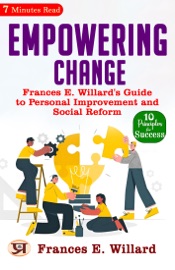 Empowering Change: Frances E. Willard's Guide to Personal Improvement and Social Reform
