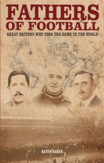 Fathers of Football by Keith Baker