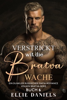 Verstrickt wit die Bratva Wache: Eine Düstere Russische Mafia-Romanze by Ellie Daniels