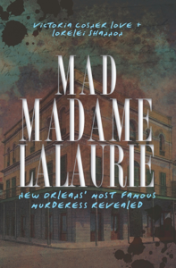 Mad Madame LaLaurie - Victoria Cosner Love &amp; Lorelei Shannon Cover Art