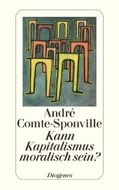 Kann Kapitalismus moralisch sein? - André Comte-Sponville & Hainer Kober