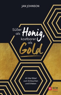 Süßer als Honig, kostbarer als Gold by Jan Johnson