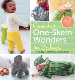 Crochet One-Skein Wonders® for Babies by Judith Durant & Edie Eckman