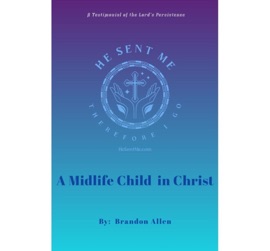 A Midlife Child in Christ - Brandon Allen