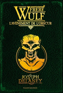 Frère Wulf, Tome 04 by Joseph Delaney, Marie-Hélène Delval & Blaise Jacob