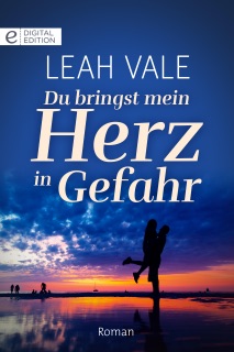 Du bringst mein Herz in Gefahr by LEAH VALE & Rita Hummel