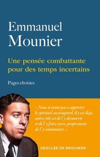 Une pensée combattante pour des temps incertains by Emmanuel Mounier & Jacques Le Goff