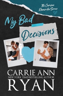 My Bad Decisions by Carrie Ann Ryan